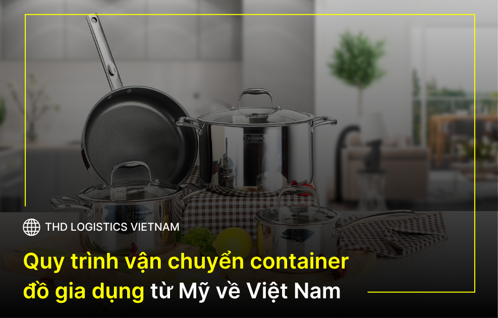 đồ gia dụng từ Mỹ về Việt Nam