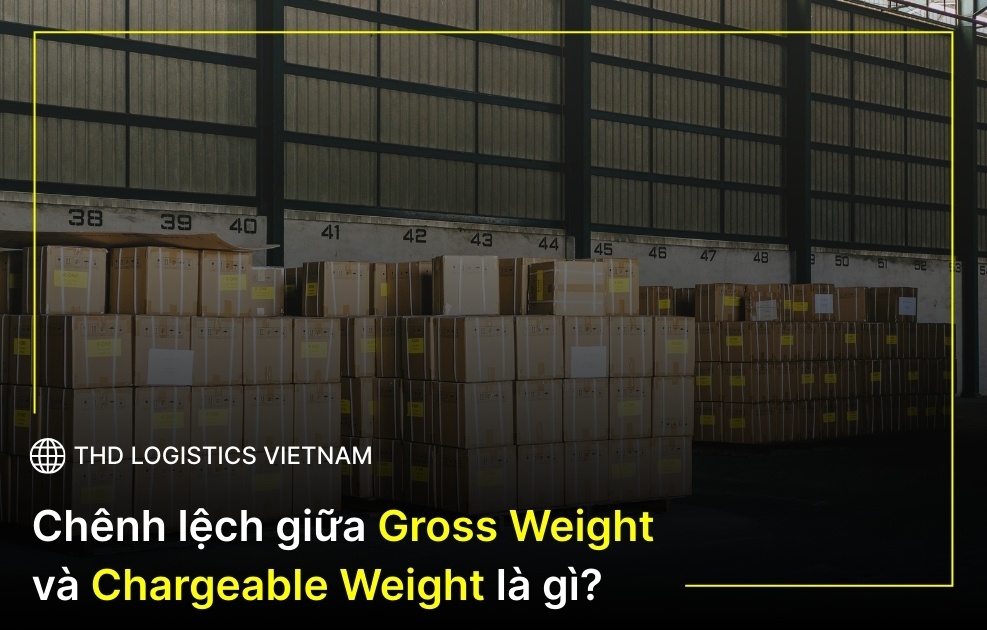 Gross Weight và Chargeable Weight