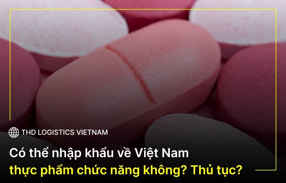 nhập khẩu thực phẩm chức năng